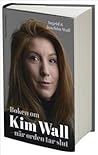 Boken om Kim Wall by Ingrid Wall