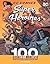 DC Comics Super Heroines: 100 Greatest Moments: Highlights from the History of the World's Greatest Super Heroines (Volume 3) (100 Greatest Moments of DC Comics, 3)