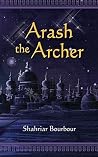 Arash the Archer:...