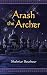 Arash the Archer by Shahriar Bourbour