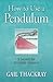 How to use a pendulum