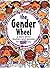 The Gender Wheel: A Story about Bodies and Gender