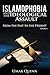 Islamophobia and the Ideological Assault From the Past to the Present Volume 1: How Foreign Beliefs Caused the Decline of Muslim Civilization
