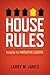 House Rules: Insights for Innovative Leaders