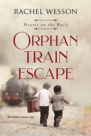 Orphan Train Escape (Hearts on the Rails, #1)
