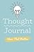Thought Journal: Ideas That...