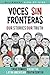 Voces Sin Fronteras: Our St...