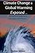Climate Change and Global Warming - Exposed: Hidden Evidence, Disguised Plans