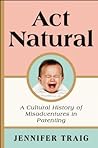 Act Natural by Jennifer Traig