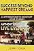 Success Beyond Happiest Dre...