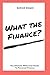 What the Finance?: A guide ...