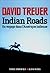 Indian Roads by David Treuer