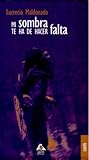 Mi sombra te ha de hacer falta