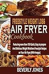 Freestyle Weight Loss Air Fryer Cookbook: Featuring more than 150 Quick, Easy to prepare And Delicious Weight Watchers Freestyle Recipes on Your Air Fryer (With Images)
