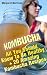 Kombucha: All You Should Kn...