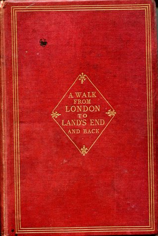 A Walk from London to Land's End and Back: With Notes by the Way (Hardcover)