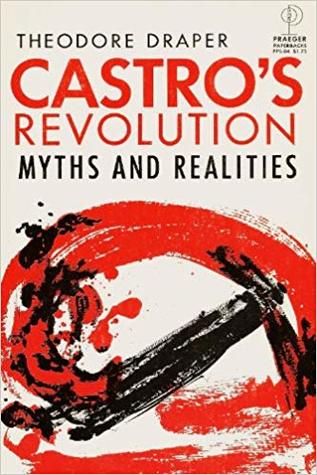 Castro's Revolution: Myths and Realities