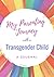 My Parenting Journey with a Transgender Child