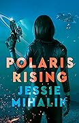 Polaris Rising (Consortium Rebellion, #1)