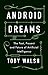 Android Dreams: The Past, Present and Future of Artificial Intelligence