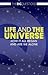 Life and the Universe: How ...