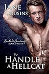 To Handle A Hellcat by Jane Cousins