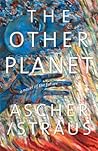 The Other Planet by Dennis Straus
