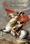 Napoleon Bonaparte (Great Military Leaders)