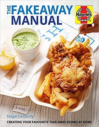 The Fakeaway Manual: Creating your favourite take-away dishes at home (Haynes Manuals)