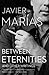 Between Eternities: And Other Writings (Vintage International)