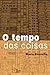 O tempo das coisas by Maria Bitarello