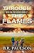 Through the Flames (Into the End #2)