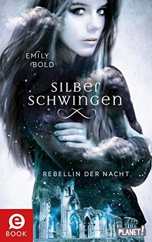 Rebellin der Nacht (Silberschwingen, #2)