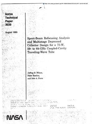 Spent-Beam Refocusing Analysis and Multistage Depressed Collector Design for a 75-W, 59- To 64-Ghz Coupled-Cavity Traveling-Wave Tube