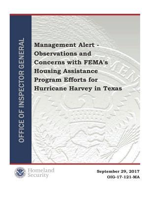 Management Alert - Observations and Concerns with Fema's Housing Assistance Program Efforts for Hurricane Harvey in Texas