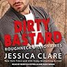Dirty Bastard by Jessica Clare Dirty Bastard by Jessica Clare