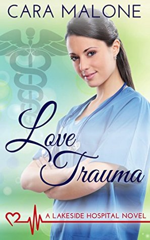 Love Trauma (Lakeside Hospital, #3)