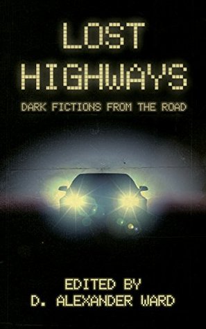 Lost Highways: Dark Fictions From the Road (Kindle Edition)