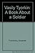 Vasily Tyorkin: A Book About a Soldier (Russian Edition)