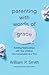 Parenting with Words of Grace: Building Relationships with Your Children One Conversation at a Time