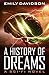 A History of Dreams by Emily Davidson