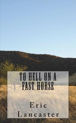 To Hell On A Fast Horse