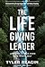 The Life-Giving Leader: Learning to Lead from Your Truest Self