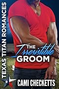 The Irresistible Groom