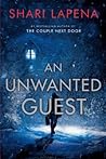 An Unwanted Guest by Shari Lapena