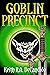 Goblin Precinct (Precinct, #3)