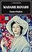 Madame Bovary by Gustave Flaubert Madame Bovary by Gustave Flaubert