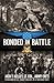 Bonded in Battle by Jack Kelley
