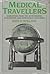Medical Travellers: Narratives from the Seventeenth, Eighteenth, and Nineteenth Centuries (Oxford Medical Publications)