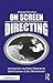 On Screen Directing (Edward Dmytryk: On Filmmaking)